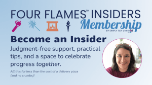 Insiders Product Image Promotional image for Four Flames Insiders Membership by Simply Tidy Living. The design features colorful icons for each of the Four Flames decluttering styles. Below, bold text reads “Become an Insider,” followed by a description: “Judgment-free support, practical tips, and a space to celebrate progress together.” A friendly headshot of Krys Sloane appears in a fuchsia circle on the right. At the bottom, a playful line reads: “All this for less than the cost of a delivery pizza (and no crumbs)!"